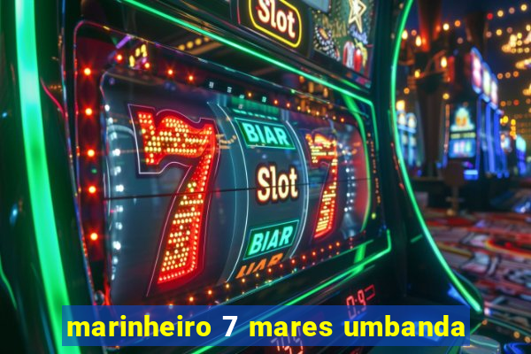 marinheiro 7 mares umbanda